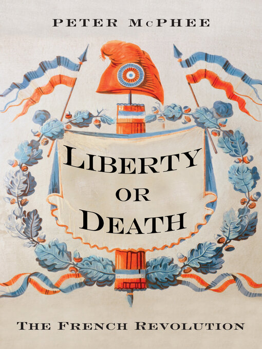 Title details for Liberty or Death by Peter McPhee - Available